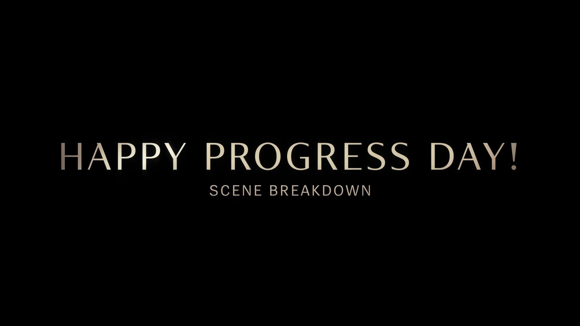 "Happy Progress Day!" Scene Breakdown