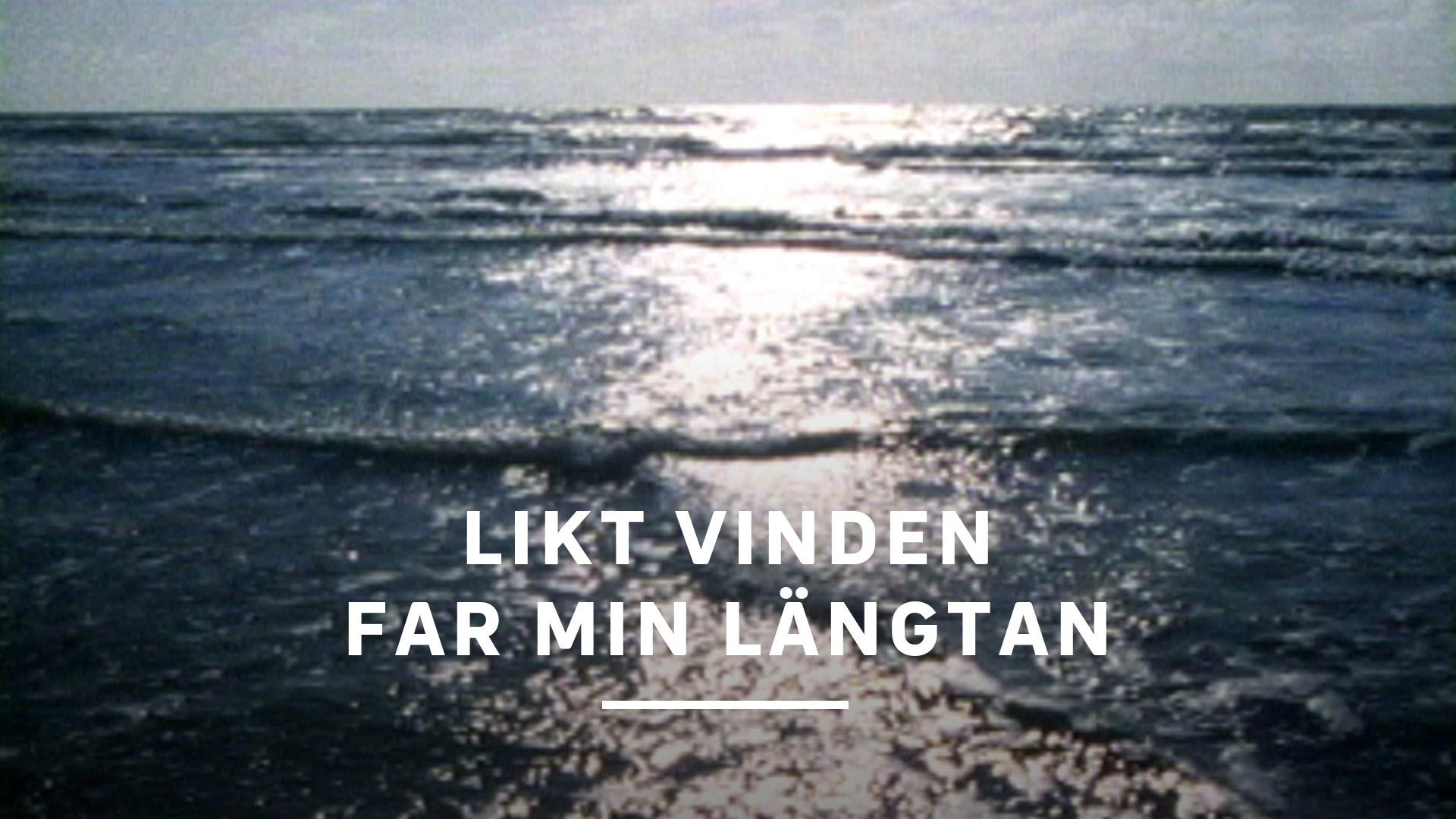 Likt vinden far min längtan