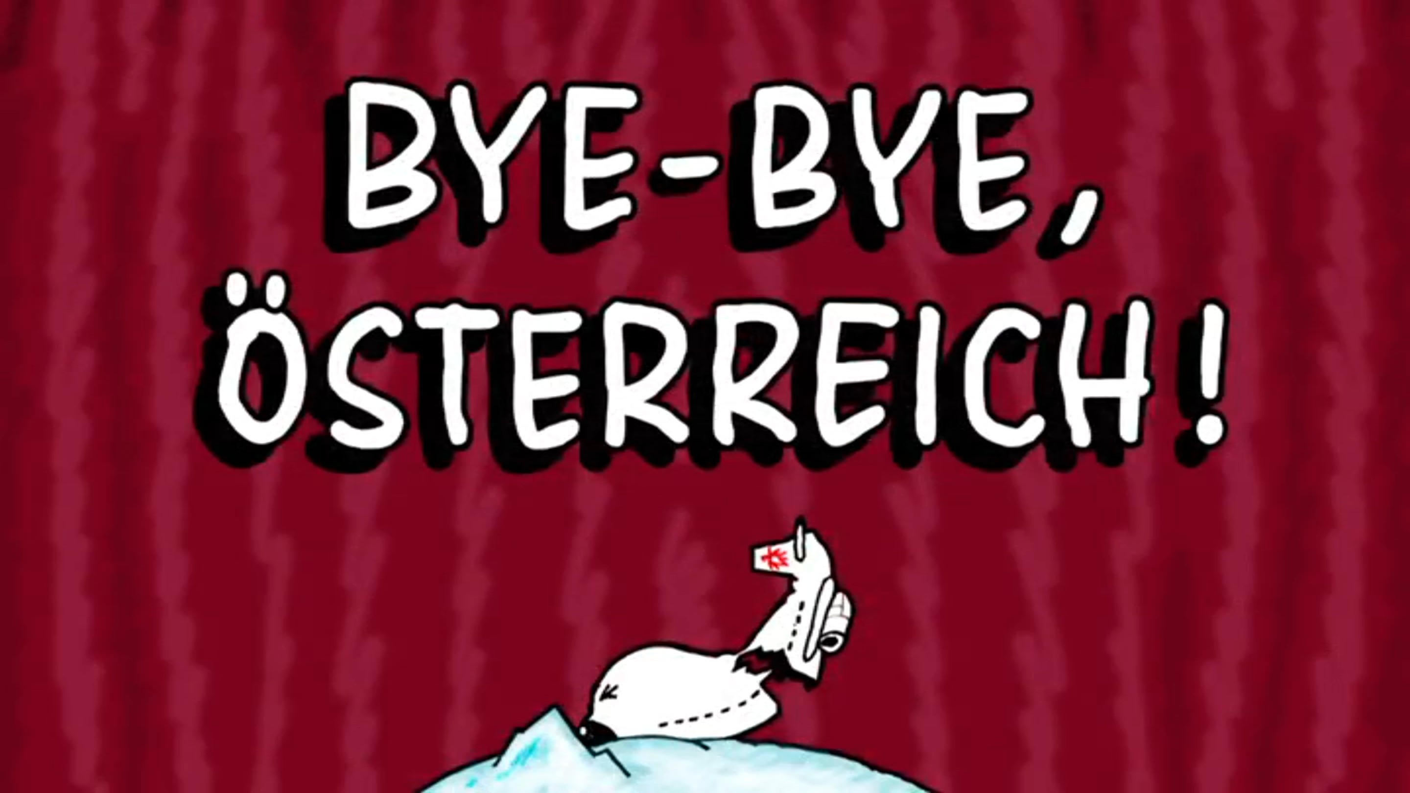 Bye-Bye, Österreich!