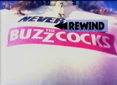 Never Rewind the Buzzcocks