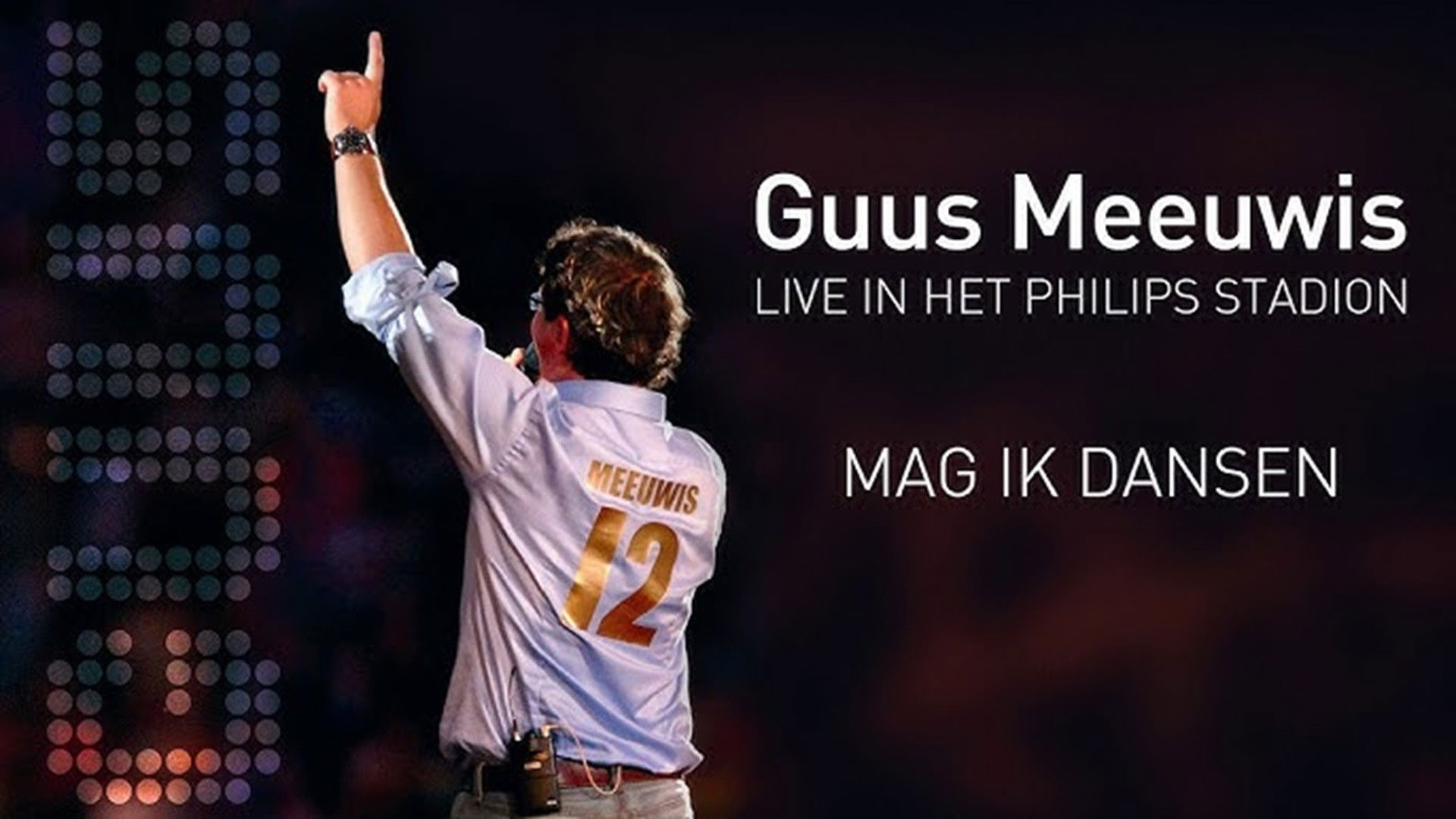 Guus Meeuwis - Live In Het Philips Stadion