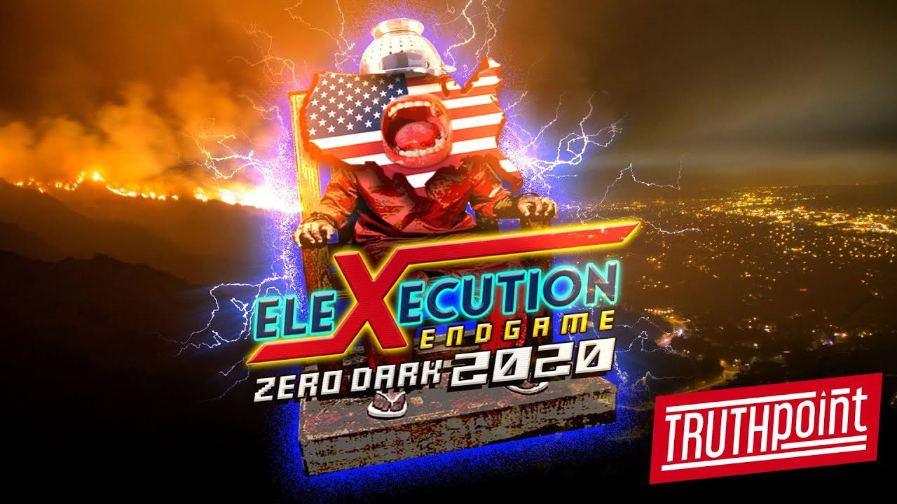 ELEXECUTION ENDGAME: ZERO DARK 2020