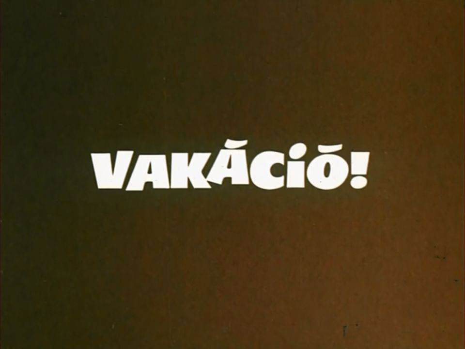 Vakáció!
