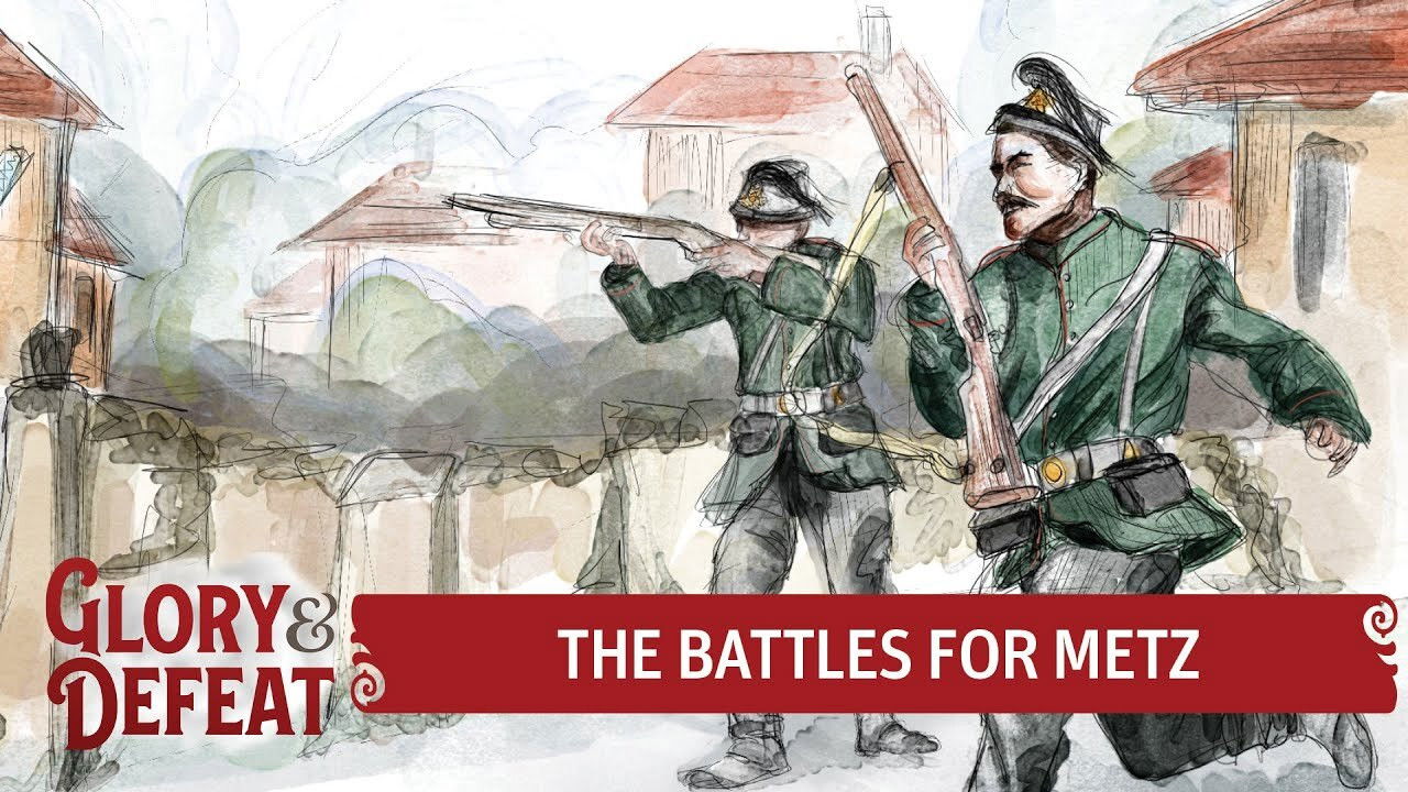 Bloody Victories - The Battles For Metz | GLORY & DEFEAT Week 6