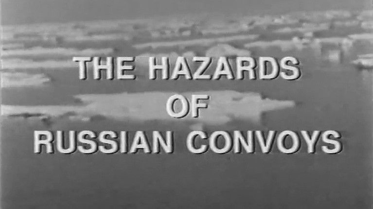 Part Seven: The Hazards of Russian Convoys