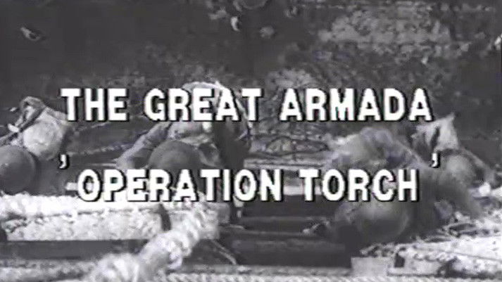 Part Eight: The Great Armada 'Operation Torch'