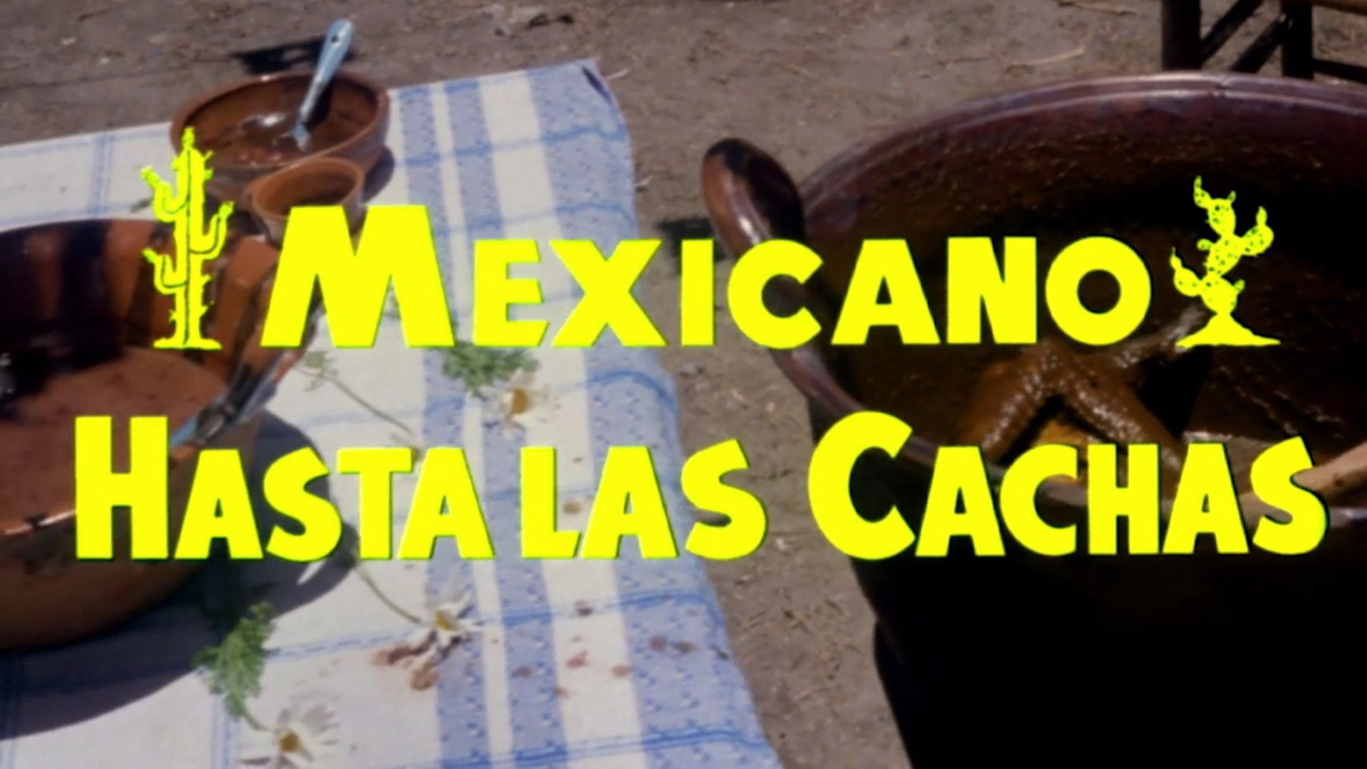 Mexicano Hasta Las Cachas