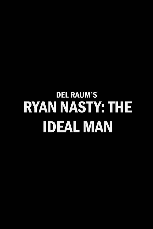 Ryan Nasty: The Ideal Man