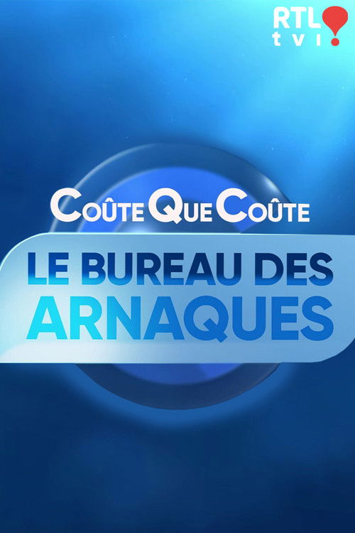 Coûte que coûte, le bureau des arnaques