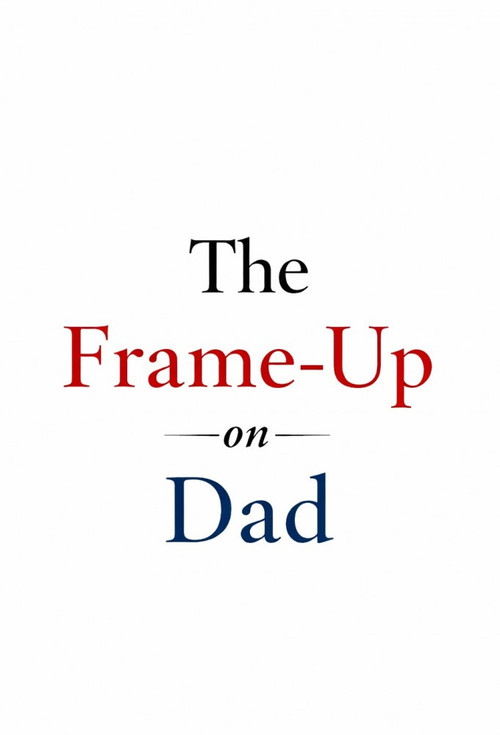 The Frame-Up on Dad