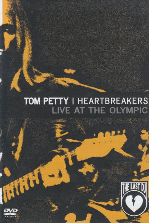 Tom Petty & the Heartbreakers - Live at the Olympic (The Last DJ)