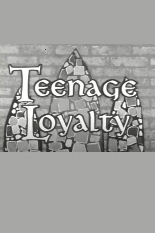Teenage Loyalty