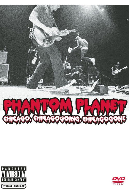 Phantom Planet: Chicago, Chicagogoing, Chicagogone