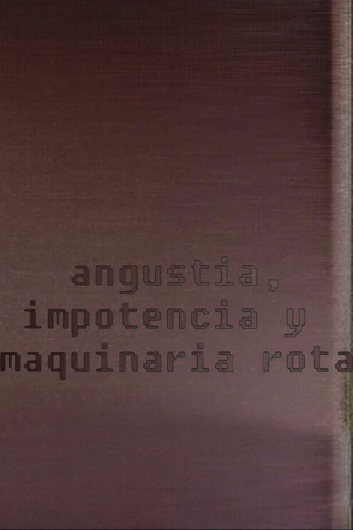 Angustia, impotencia y maquinaria rota