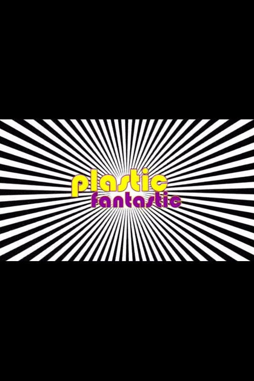 Plastic Fantastic