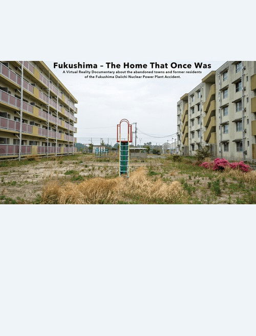 Fukushima - The Home That Once Was