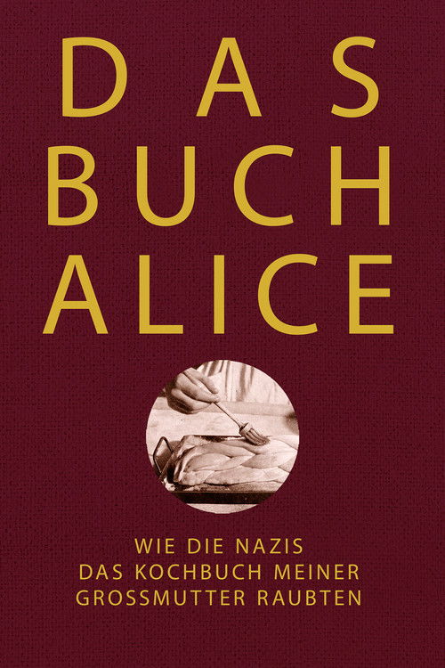 Alices Buch: Wie die Nazis das Kochbuch meiner Großmutter raubten