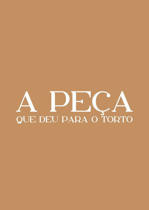 A Peça Que Deu Para o Torto