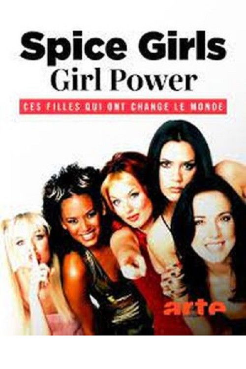 Spice Girls - Girl Power : ces filles qui ont changé le monde