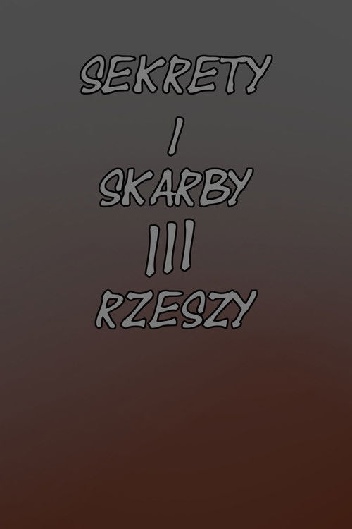 Sekrety i Skarby III Rzeszy
