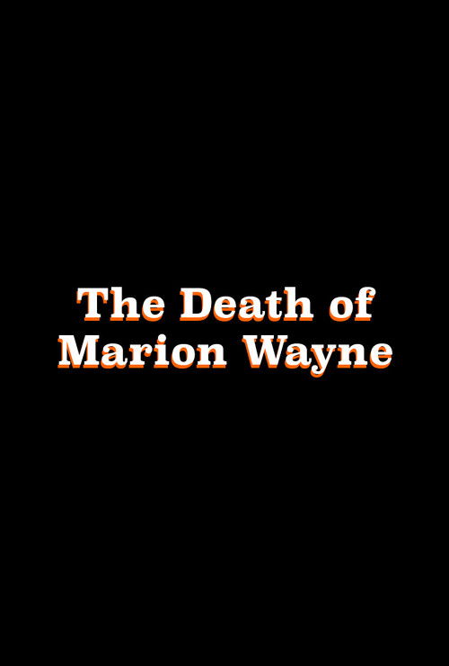 The Death of Marion Wayne
