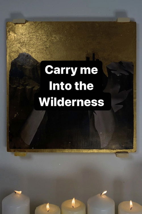Carry Me Into the Wilderness