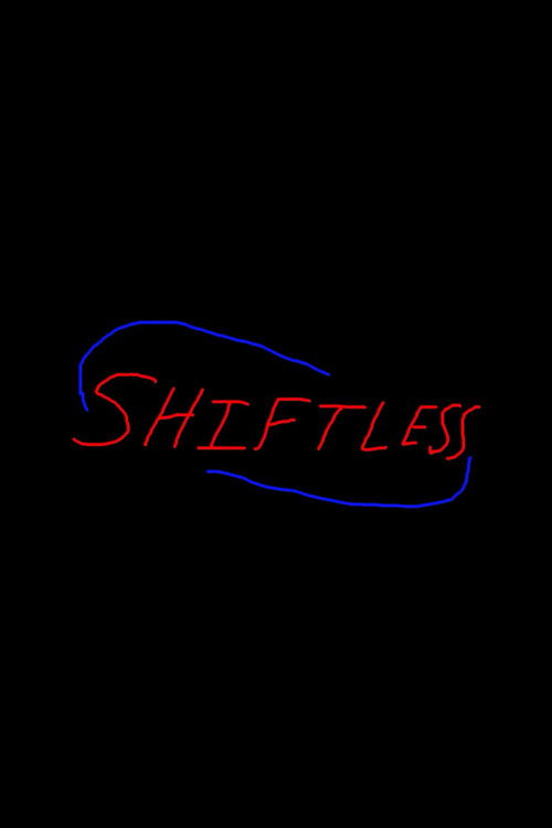 Shiftless