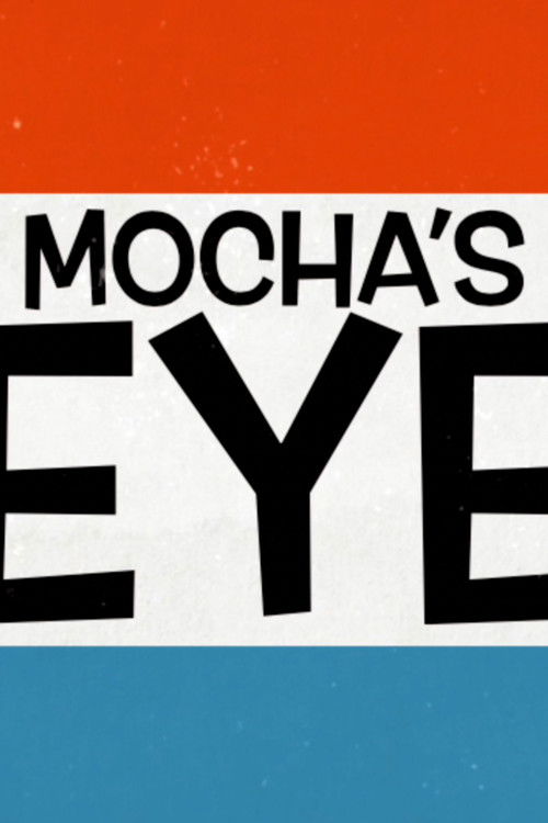 The Mochas Eye