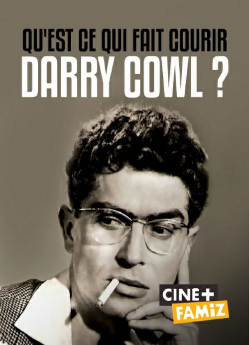 Qu'est-ce qui fait courir Darry Cowl ?