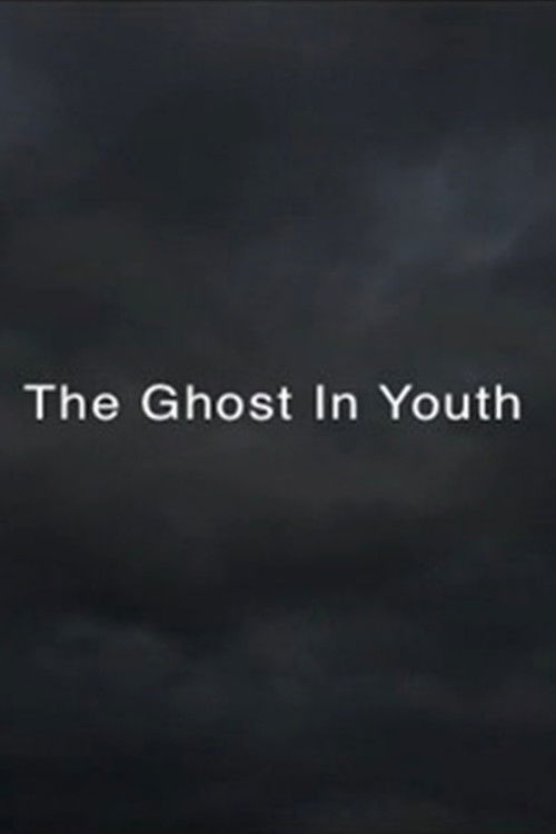 THE GHOST IN YOUTH