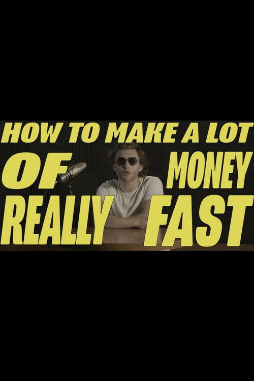 HOW TO MAKE A LOT OF MONEY REALLY FAST