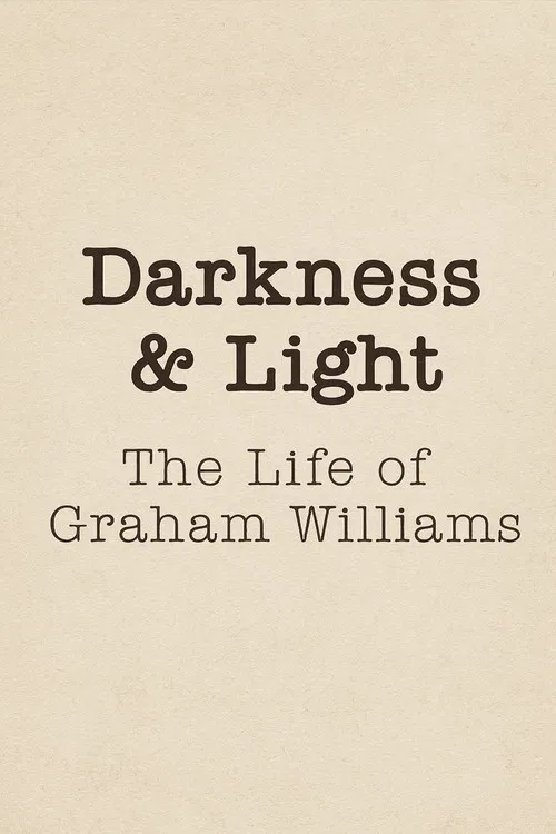 Darkness & Light: The Life of Graham Williams