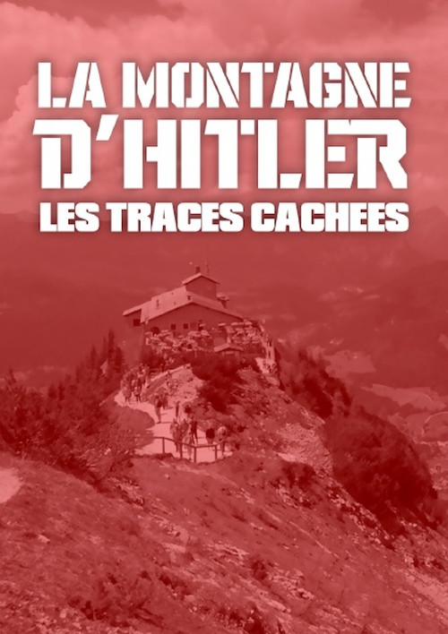Hitler's Mountain: Hidden Traces