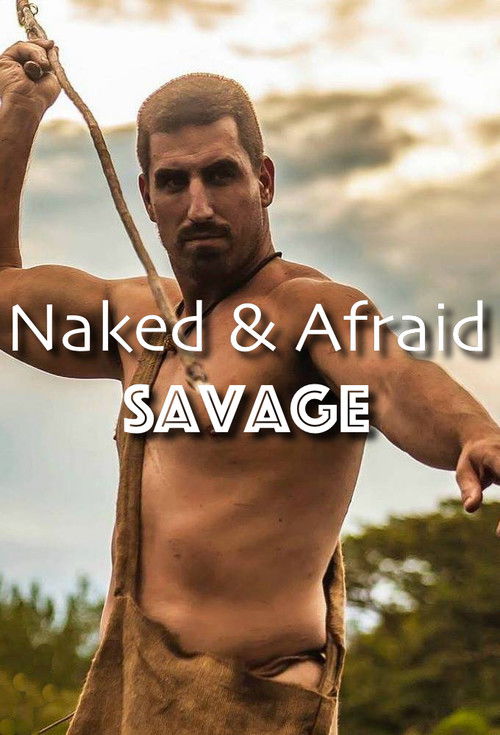 Naked and Afraid: Savage