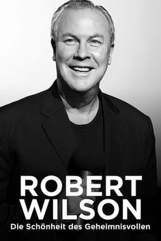 Robert Wilson: The Beauty of the Mysterious