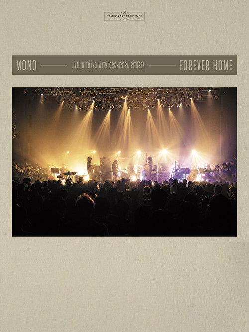 Mono - Forever Home: Live in Tokyo with Orchestra PITREZA