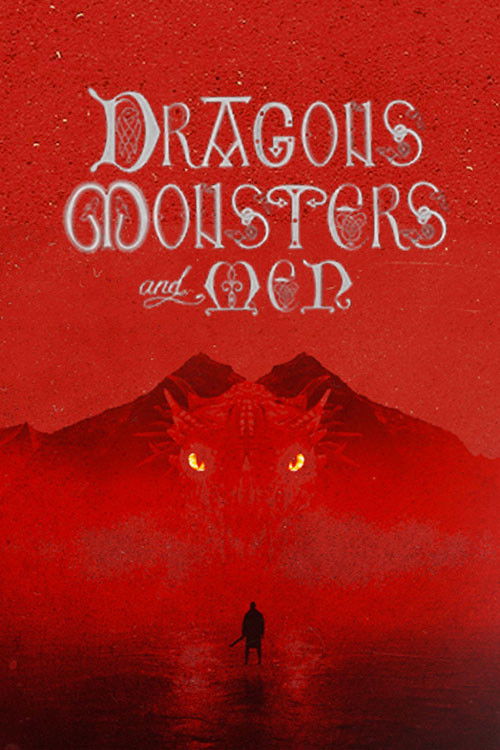Dragons, Monsters, and Men