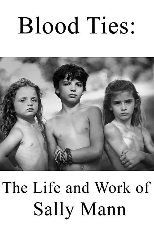 Blood Ties: The Life and Work of Sally Mann