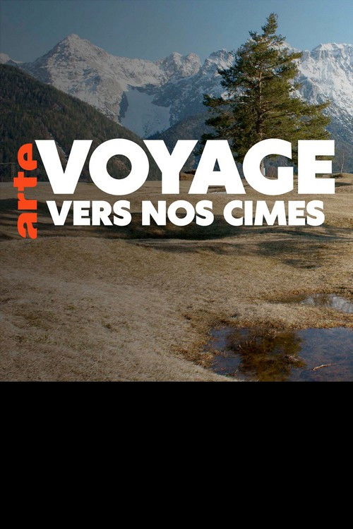 Voyage vers nos cimes