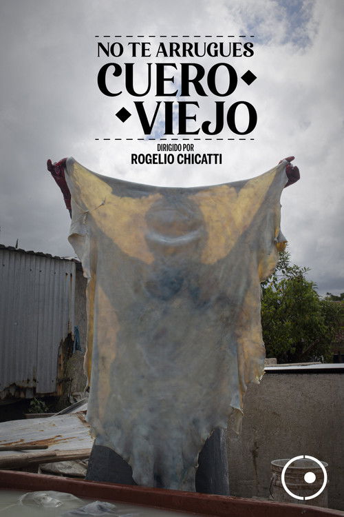 No te arrugues cuero viejo