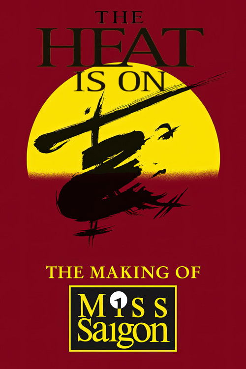 The Heat Is On: The Making of Miss Saigon