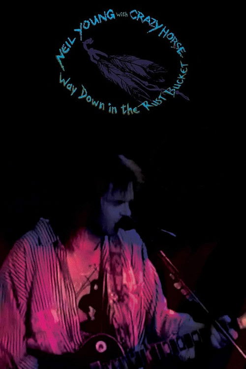 Neil Young & Crazy Horse: Way Down in the Rust Bucket