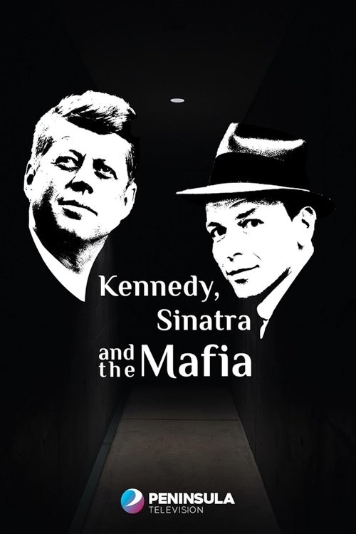 Kennedy, Sinatra és a Maffia