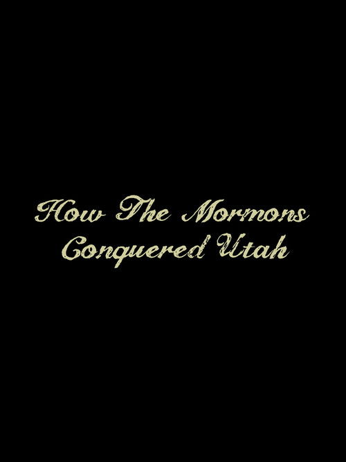 How the Mormons Conquered Utah