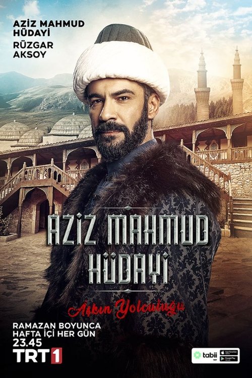 Aziz Mahmud Hüdayi: Aşkın Yolculuğu