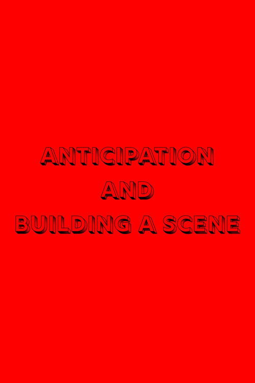 Anticipation and Building a Scene