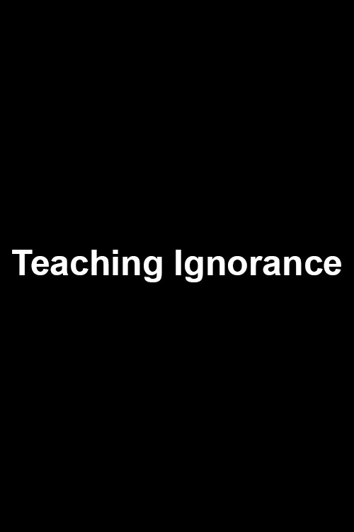Teaching Ignorance