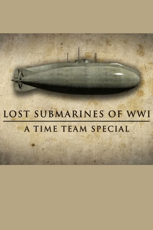 Lost Submarines of WWI: A Time Team Special