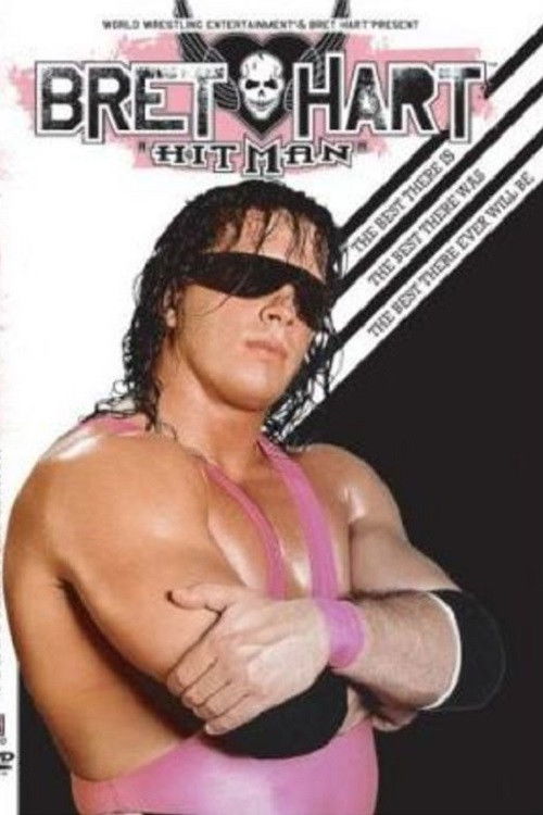 WWE: Bret 'Hitman' Hart - The Best There Is, The Best There Was, The Best There Ever Will Be