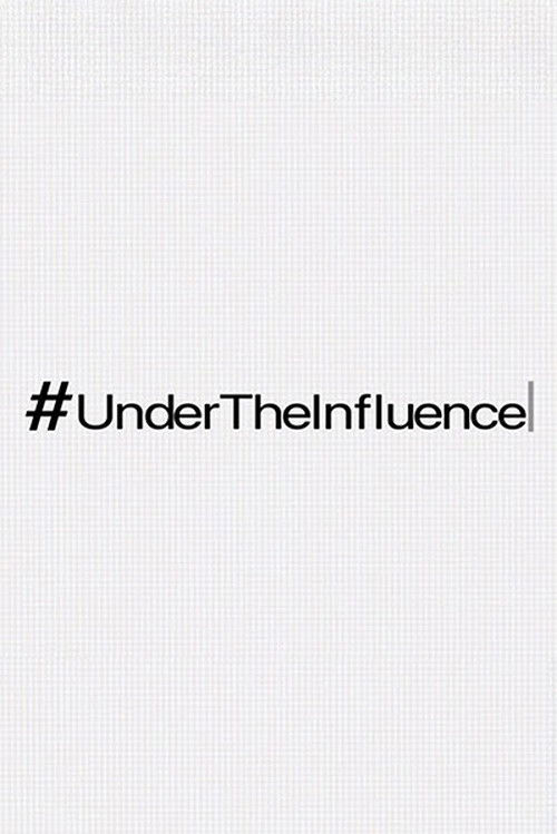 #UnderTheInfluence